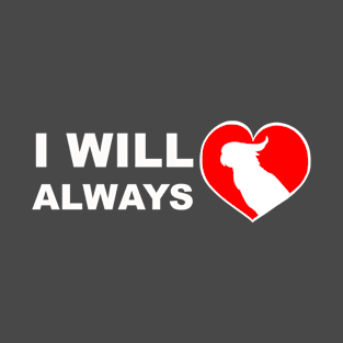 I will always love birds T-Shirt