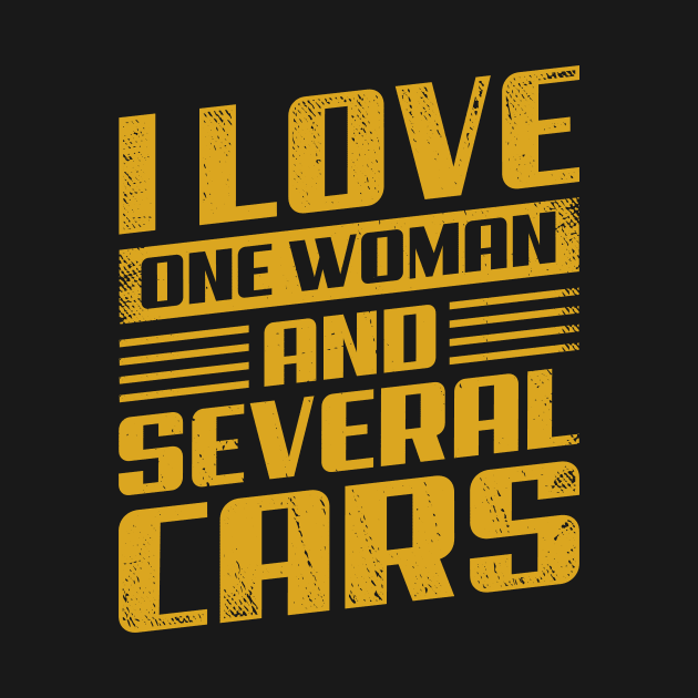 I Love One Woman And Several Cars by Dolde08