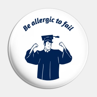 Are you Allergic to Failure? Pin