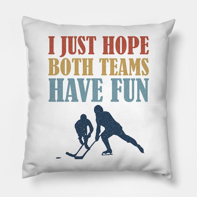 I Just Hope Both Teams Have Fun Hockey Mom Fan Pillow by BraaiNinja