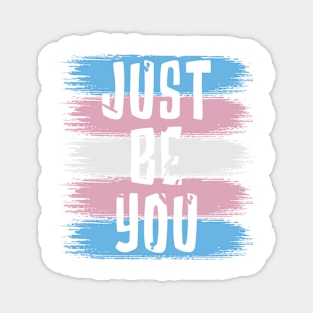 Just Be You, Trans Flag Magnet