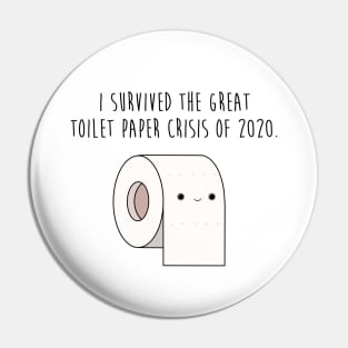 I Survived The Great Toilet Paper Crisis Of 2020 Pin