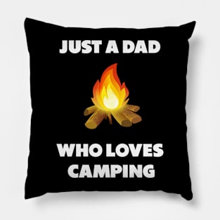 just a dad who loves camping Pillow