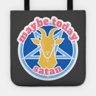 Maybe Today, Satan Tote