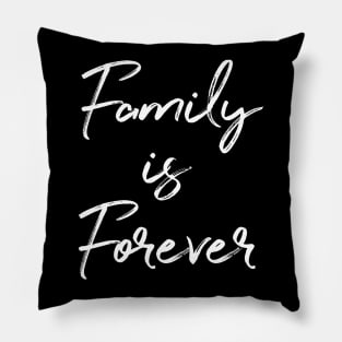 Family is forever Pillow