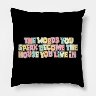 The Words You Speak Become The House You Live In Vintage Pillow