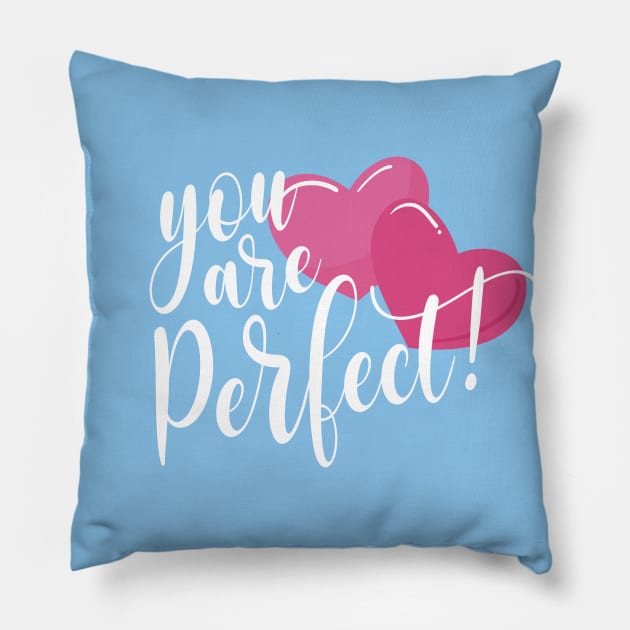 Inspiring You Are Perfect Valentine's Day Quote Pillow by Jasmine Anderson