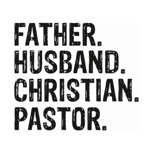 Father. Husband. Christian. Pastor Father’s Day Gift T-Shirt