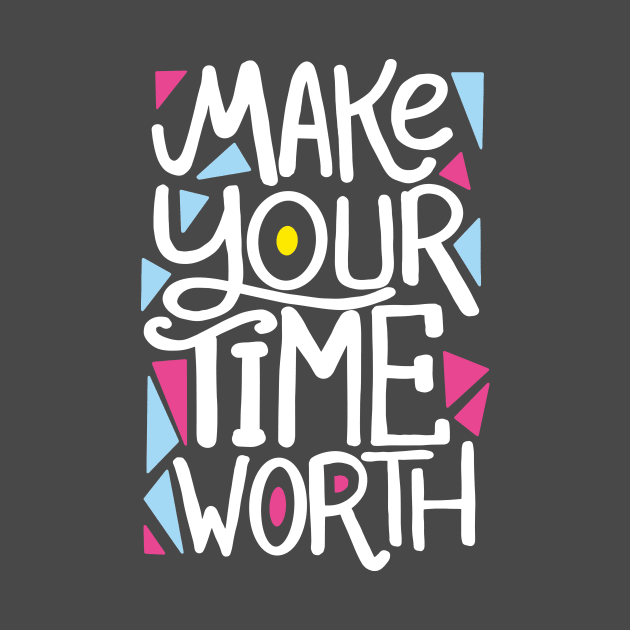 Make your time worth by NoonDesign