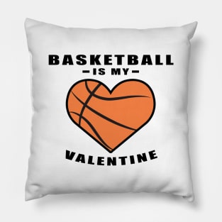 Basketball Is My Valentine - Funny Quote Pillow