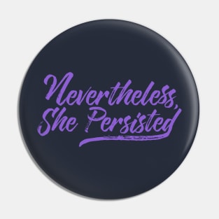 Nevertheless, She Persisted Pin