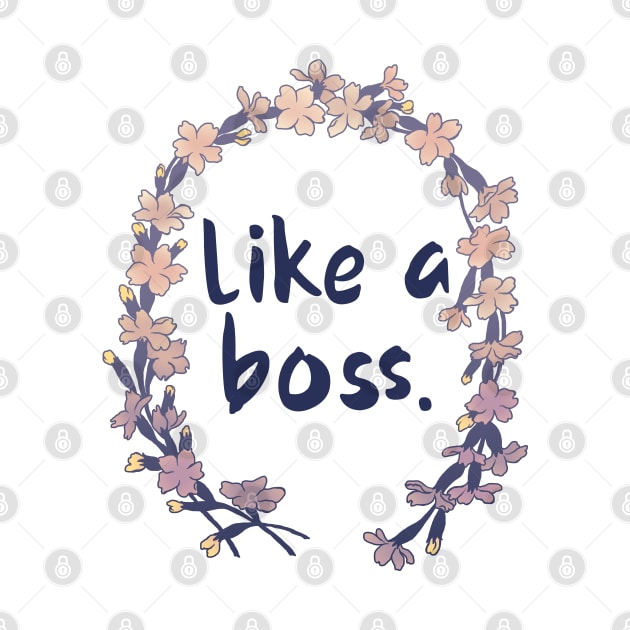 Like A Boss by FabulouslyFeminist