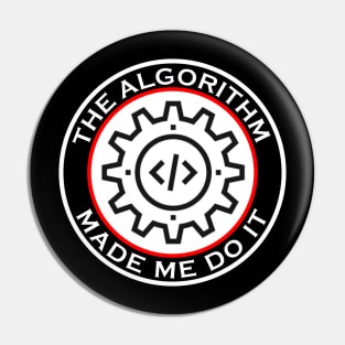 The Algorithm Made Me Do It Pin