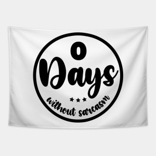 Zero Days Without Sarcasm Tapestry