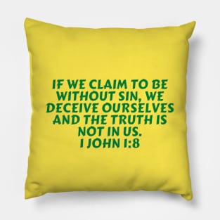 Bible Verse 1 John 1:8 Pillow