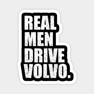 Real men drive Volvo Magnet