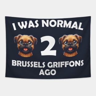 i was normal 2 brussels griffons ago Funny Dog Mom, dad Tapestry