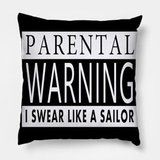 Parental Warning I Swear Like A Sailor Pillow