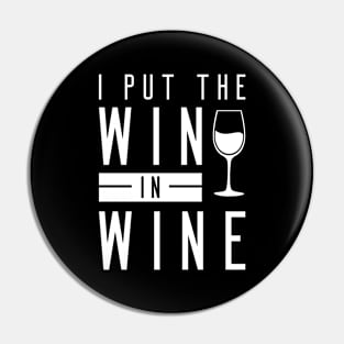 I Put The Win In Wine Pin