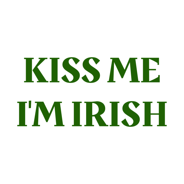 Kiss Me, I'm Irish by ryanmcintire1232