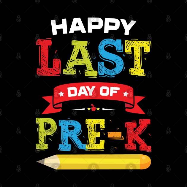 Happy Last Day Of Pre-K Preschool Graduation by trendingoriginals