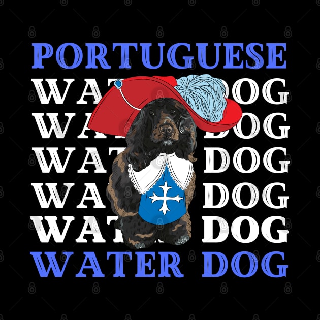 Portuguese Water Dog Life is better with my dogs Dogs I love all the dogs by BoogieCreates