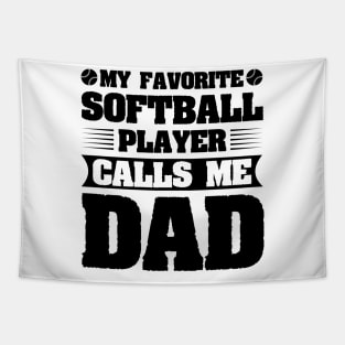 My Favorite Softball Player Calls Me Dad Tapestry