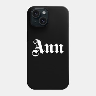 Ann gothic name Phone Case