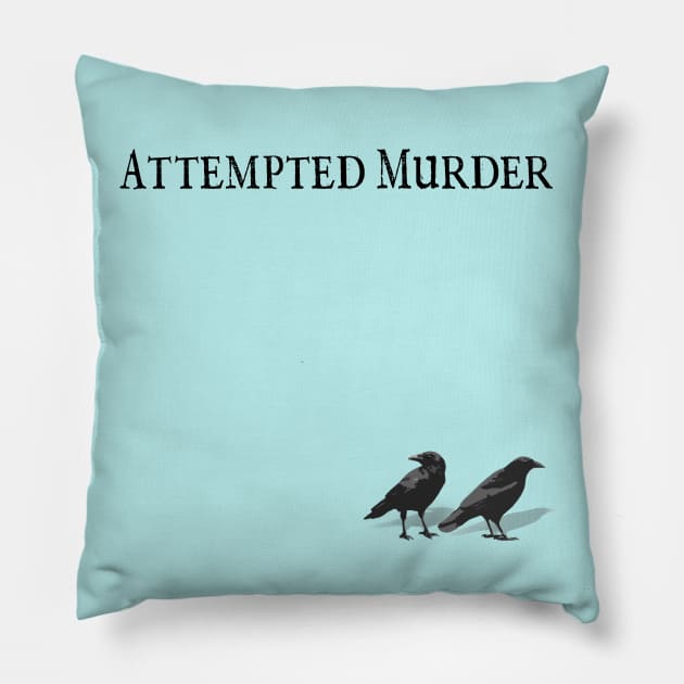 Attempted Murder Pillow by kapowtalk@gmail.com