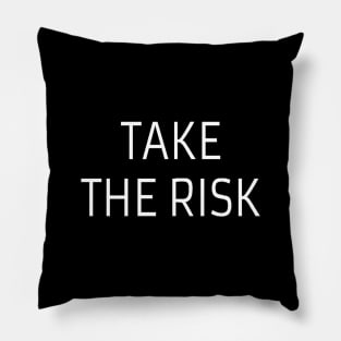 Take the risk quote Pillow