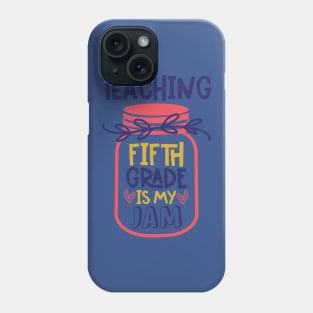 Teaching Fifth Grade My Jam Teacher Funny School Phone Case