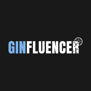 Drinker Gift For Tonic And Gin Fans Ginfluencer T-Shirt