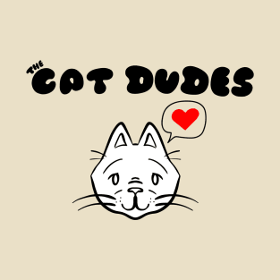 The Cat Dudes T-Shirt