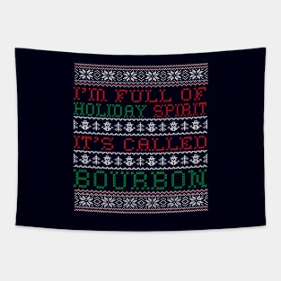 I'm Full Of Holiday Spirit It's Called Bourbon Christmas Tapestry