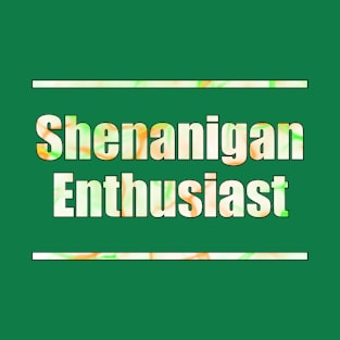 Shenanigan Enthusiast T-Shirt