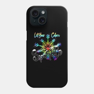 Let your colors Sparkle Phone Case