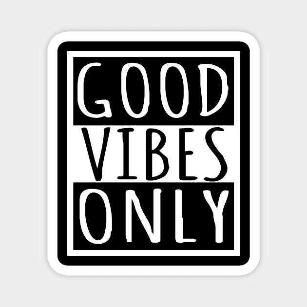 Good Vibes Only Magnet by flimflamsam