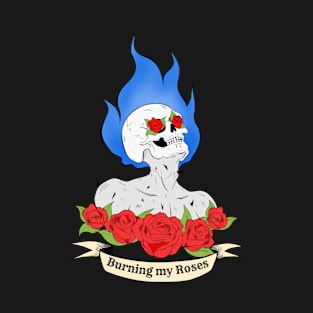 Burn my roses (blue fire) T-Shirt