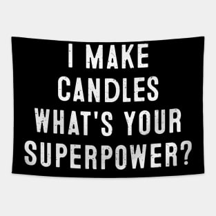 I Make Candles What's Your Superpower? Tapestry