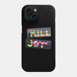 Kill Joy Phone Case