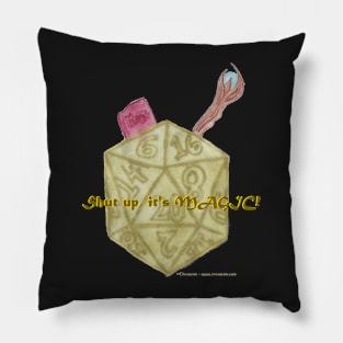 Shut Up, It's Magic! Pillow