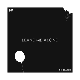 Leave Me Alone T-Shirt