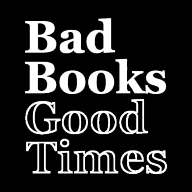 Bad Books, Good Times Logo by BadBooksGoodTimes