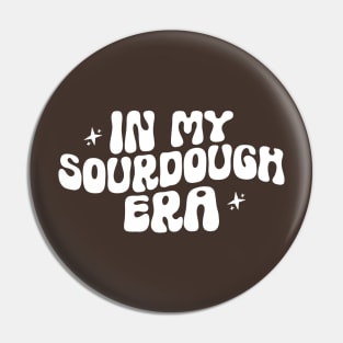 In my Sourdough Era Tshirt, Funny Homesteading Shirt, Breadmaking Pin