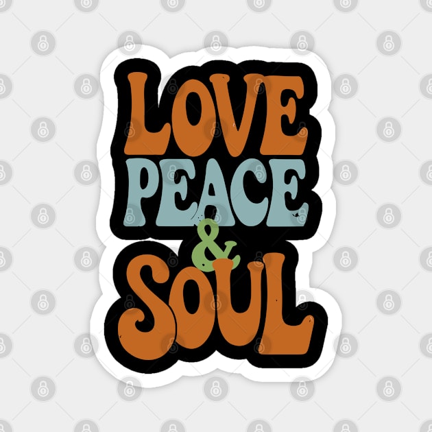 Love Peace and Soul Magnet by UrbanLifeApparel