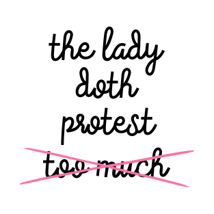 The Lady Doth Protest T-Shirt