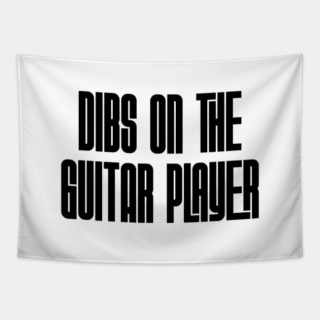 Dibs on the Guitar Player - blk Tapestry by Rad Love