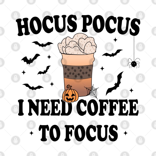 Hocus Pocus I Need Coffee To Focus by Blonc