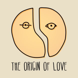 The Origin Of Love T-Shirt