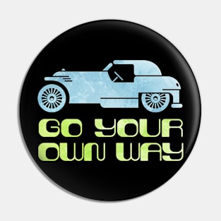 Go Your Own Way Pin